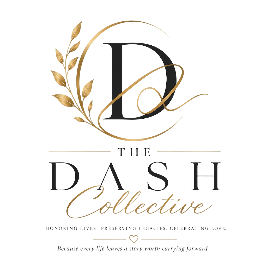 The Dash Collective — Honoring Lives. Preserving Legacies. Celebrating Love.